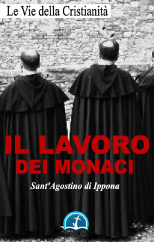 S. Agostino - Il lavoro dei monaci