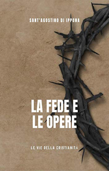 S. Agostino - La Fede e le Opere