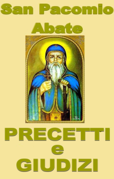 S. Pacomio - Precetti e Giudizi