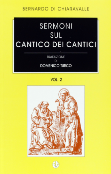 S. Bernardo di Chiaravalle - Sermone sul Cantico dei cantici (II)