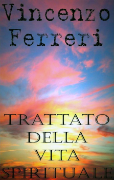 S. Vincenzo Ferreri - Trattato della vita spirituale